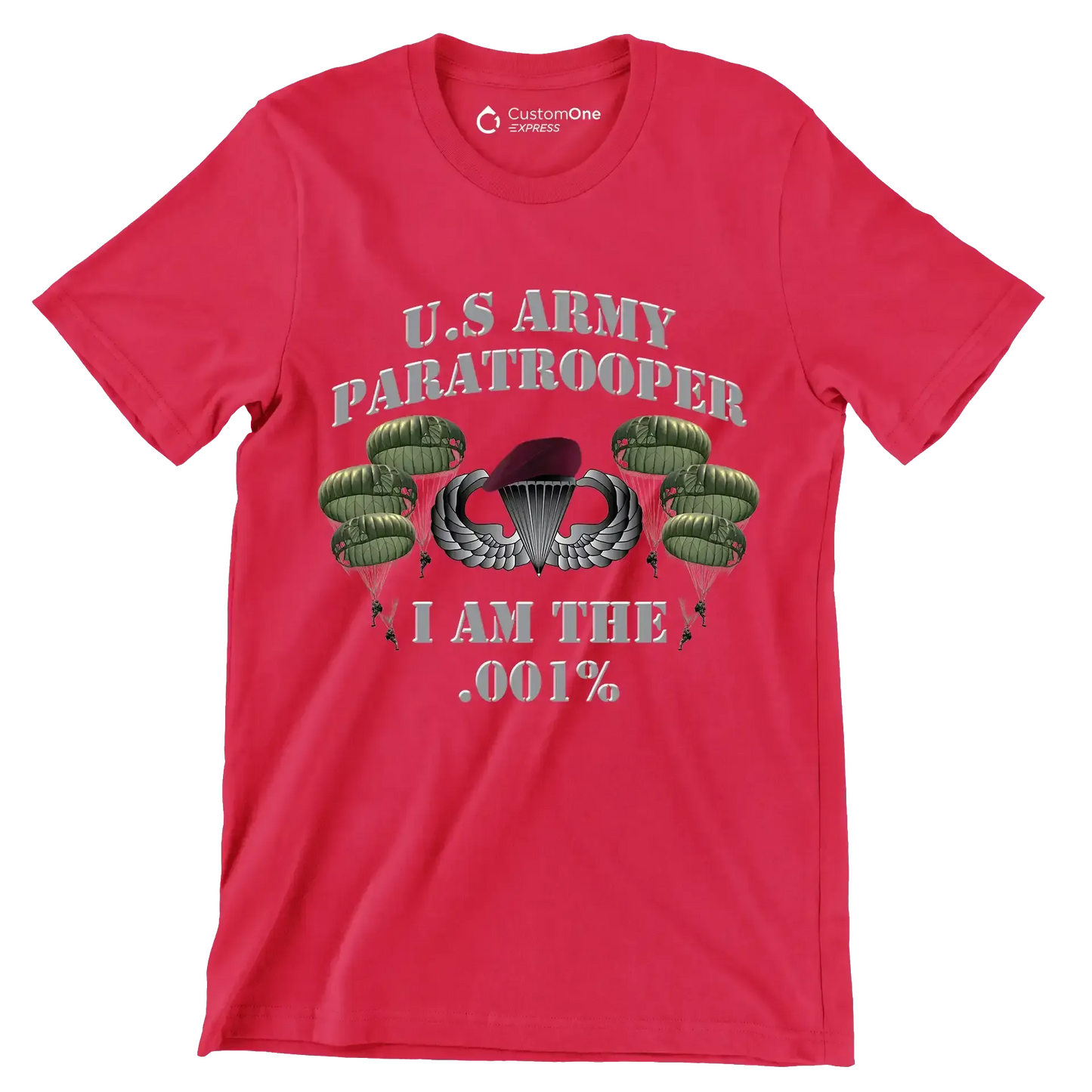 U.S. Army Paratrooper I Am The .001% - Veterans Themed T-Shirt-Red-S-Custom One Express