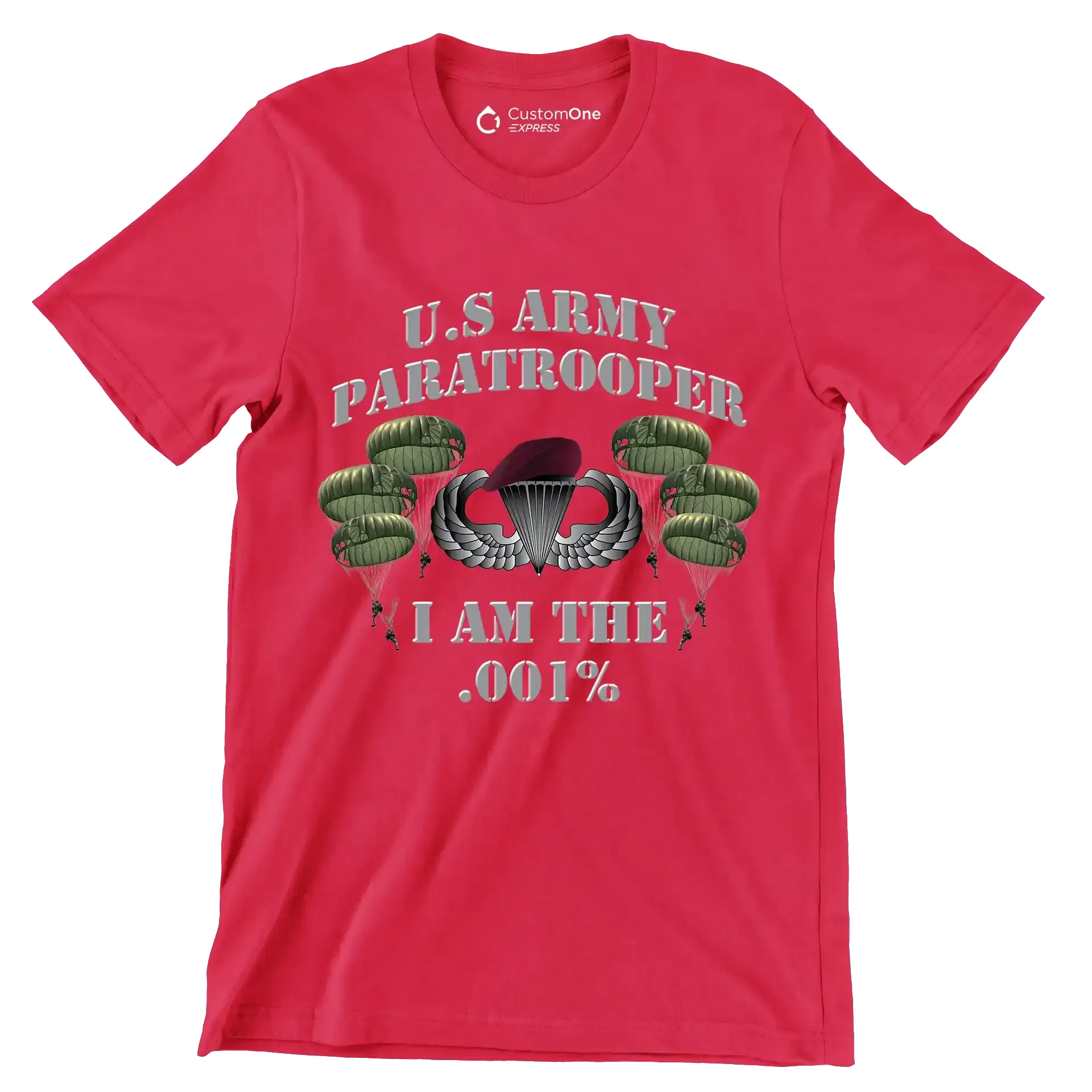 U.S. Army Paratrooper I Am The .001% - Veterans Themed T-Shirt-Red-S-Custom One Express