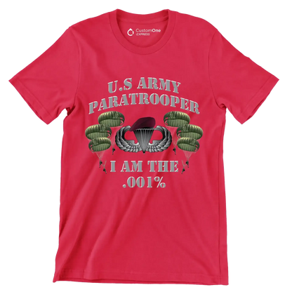 U.S. Army Paratrooper I Am The .001% - Veterans Themed T-Shirt-Red-S-Custom One Express