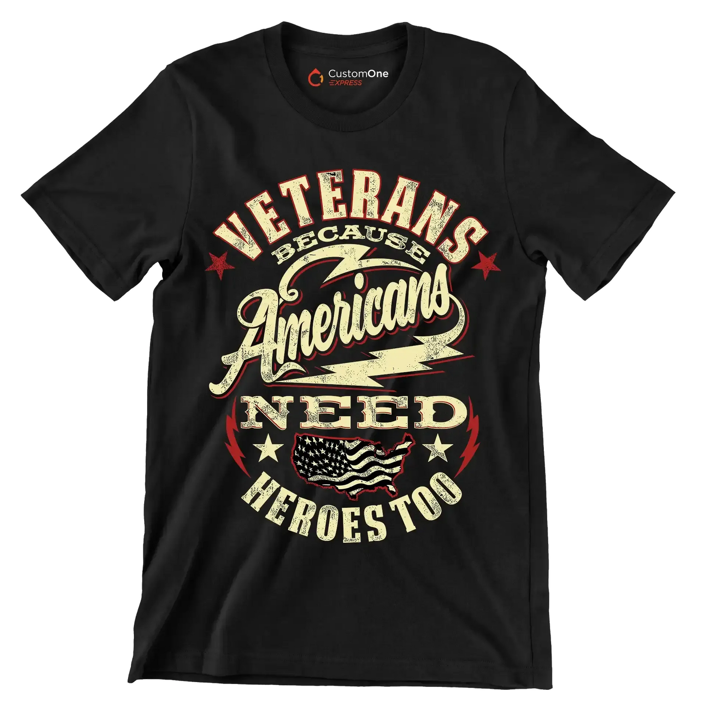 VETERANS BECAUSE AMERICANS NEED HEROES TOO - Veterans Themed T-Shirt-Black-S-Custom One Express