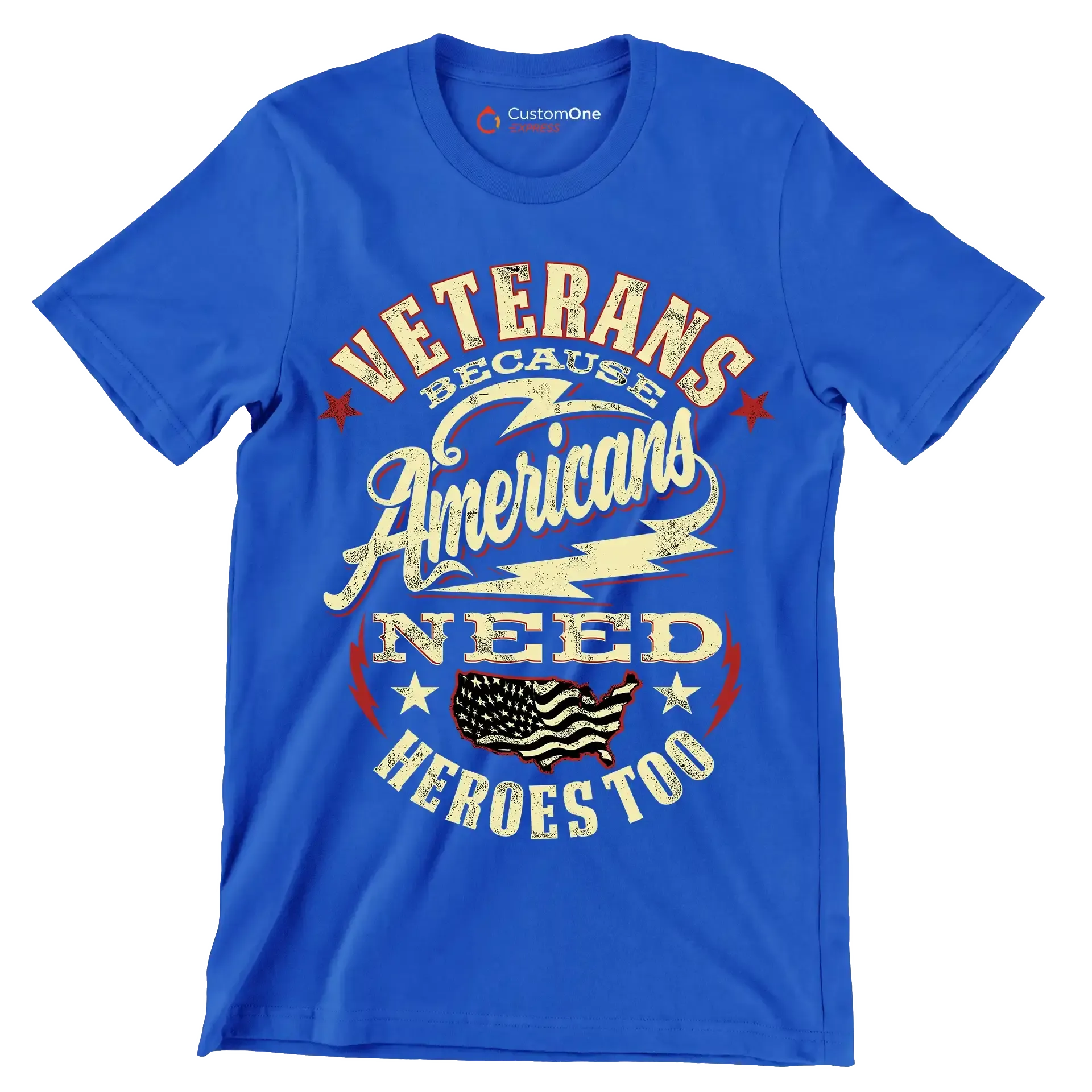VETERANS BECAUSE AMERICANS NEED HEROES TOO - Veterans Themed T-Shirt-Blue-S-Custom One Express