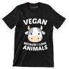 Vegan because I love animals - Vegan Themed T-Shirt-Black-S-Custom One Express