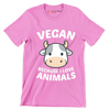 Vegan because I love animals - Vegan Themed T-Shirt-Pink-S-Custom One Express