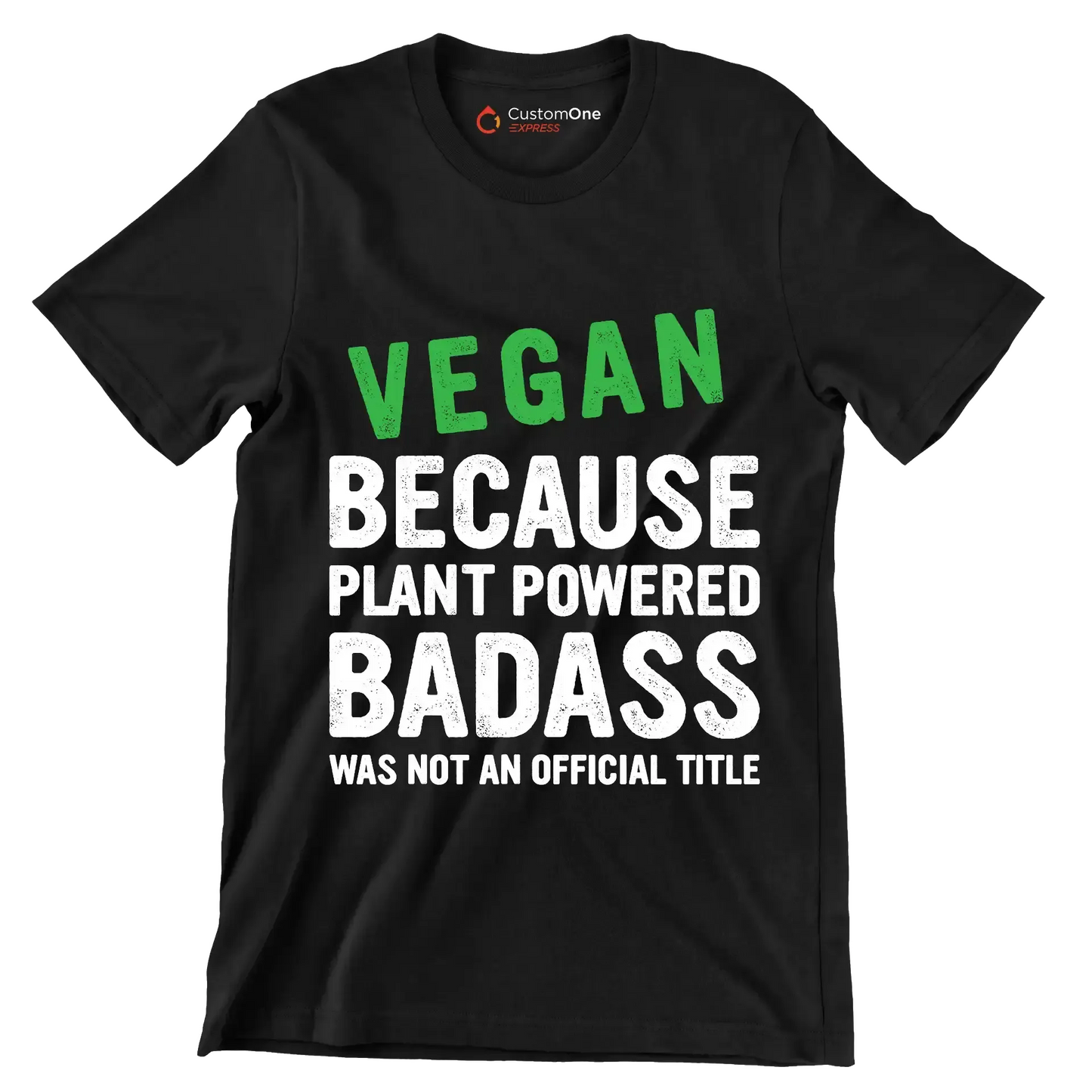 Vegan because plant powered Badass was not an official title - Vegan Themed T-Shirt-Black-S-Custom One Express