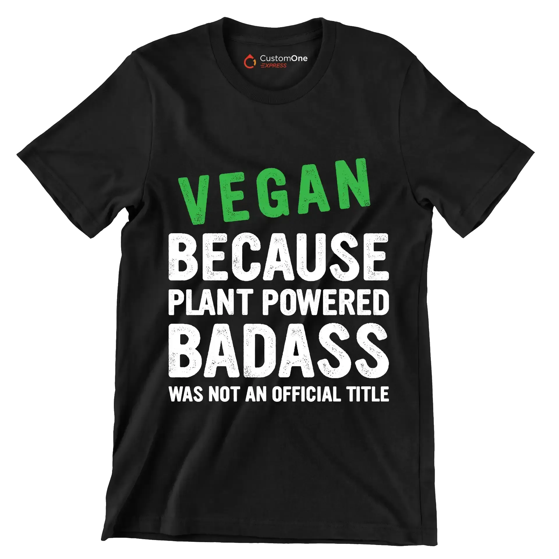 Vegan because plant powered Badass was not an official title - Vegan Themed T-Shirt-Black-S-Custom One Express