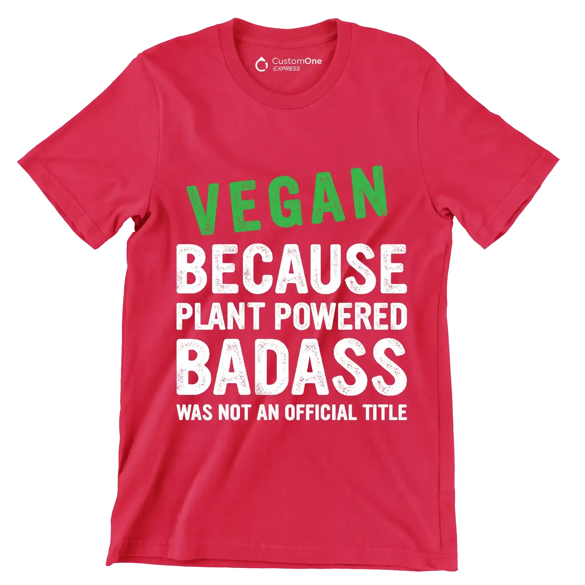 Vegan because plant powered Badass was not an official title - Vegan Themed T-Shirt-Red-S-Custom One Express