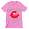 Vegan girls taste better - Vegan Themed T-Shirt-Pink-S-Custom One Express