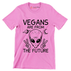 Vegans are from the future - Vegan Themed T-Shirt-Pink-S-Custom One Express