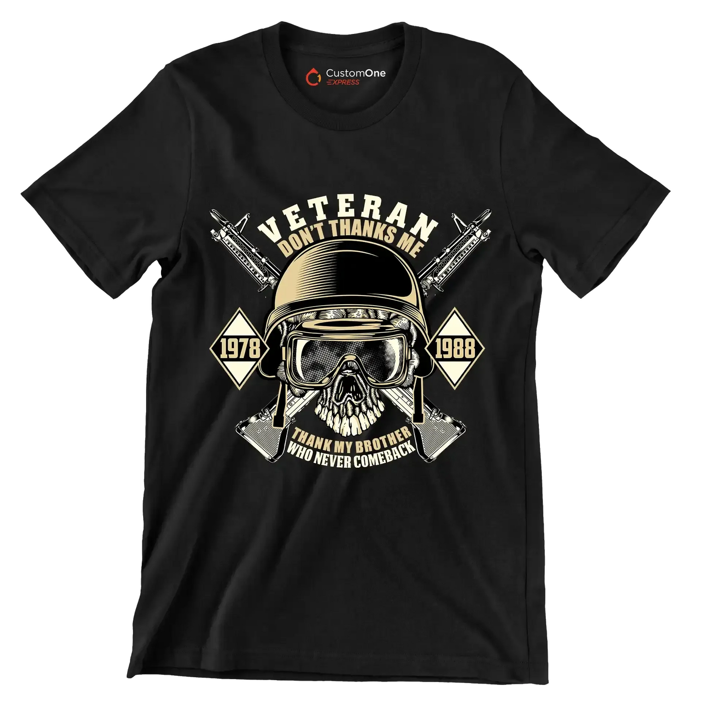 Veteran don't thanks me 1978 1988 thank my brother who never comeback - Veterans Themed T-Shirt-Black-S-Custom One Express