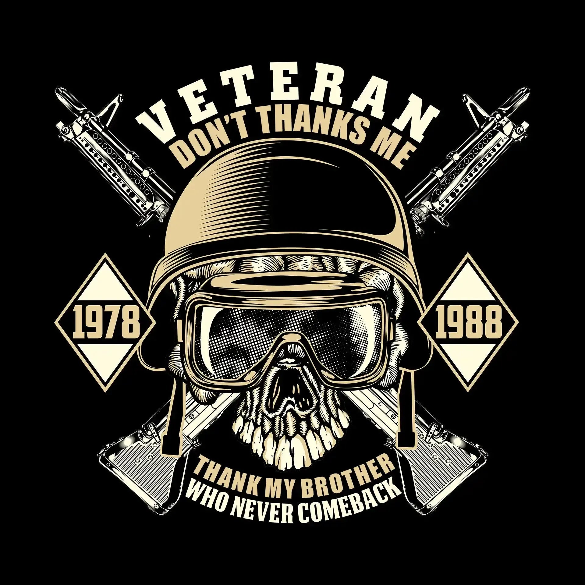 Veteran don't thanks me 1978 1988 thank my brother who never comeback - Veterans Themed T-Shirt-Black-S-Custom One Express