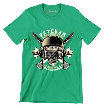 Veteran don't thanks me 1978 1988 thank my brother who never comeback - Veterans Themed T-Shirt-Green-S-Custom One Express