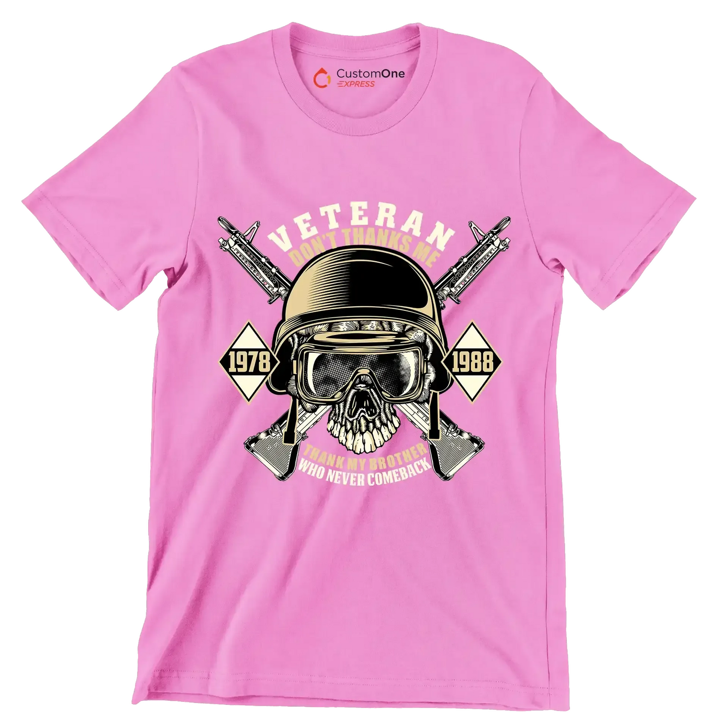 Veteran don't thanks me 1978 1988 thank my brother who never comeback - Veterans Themed T-Shirt-Pink-S-Custom One Express