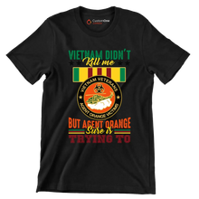 Vietnam Did not Kill Me But Agent Orange Sure Is Trying To - Veterans Themed T-Shirt-Black-S-Custom One Express