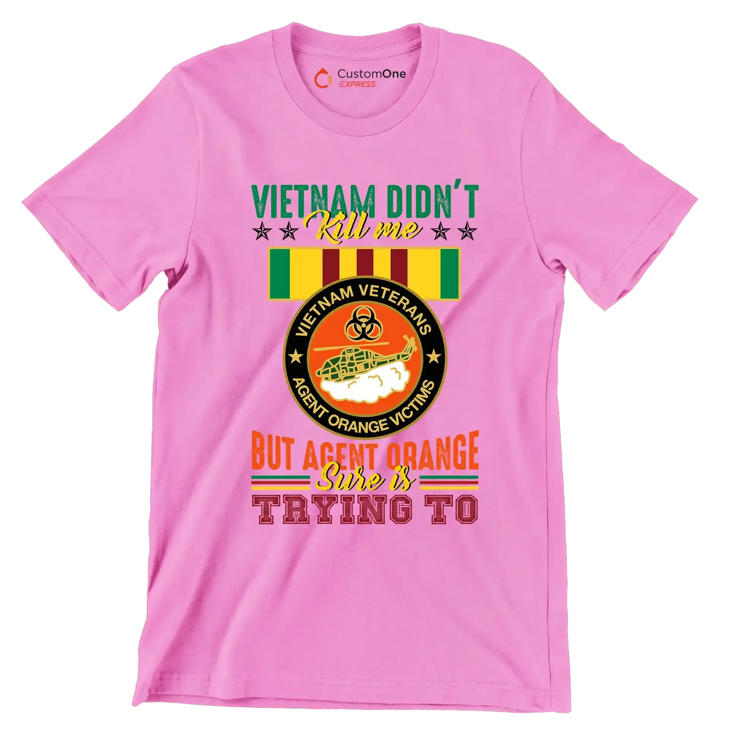 Vietnam Did not Kill Me But Agent Orange Sure Is Trying To - Veterans Themed T-Shirt-Pink-S-Custom One Express