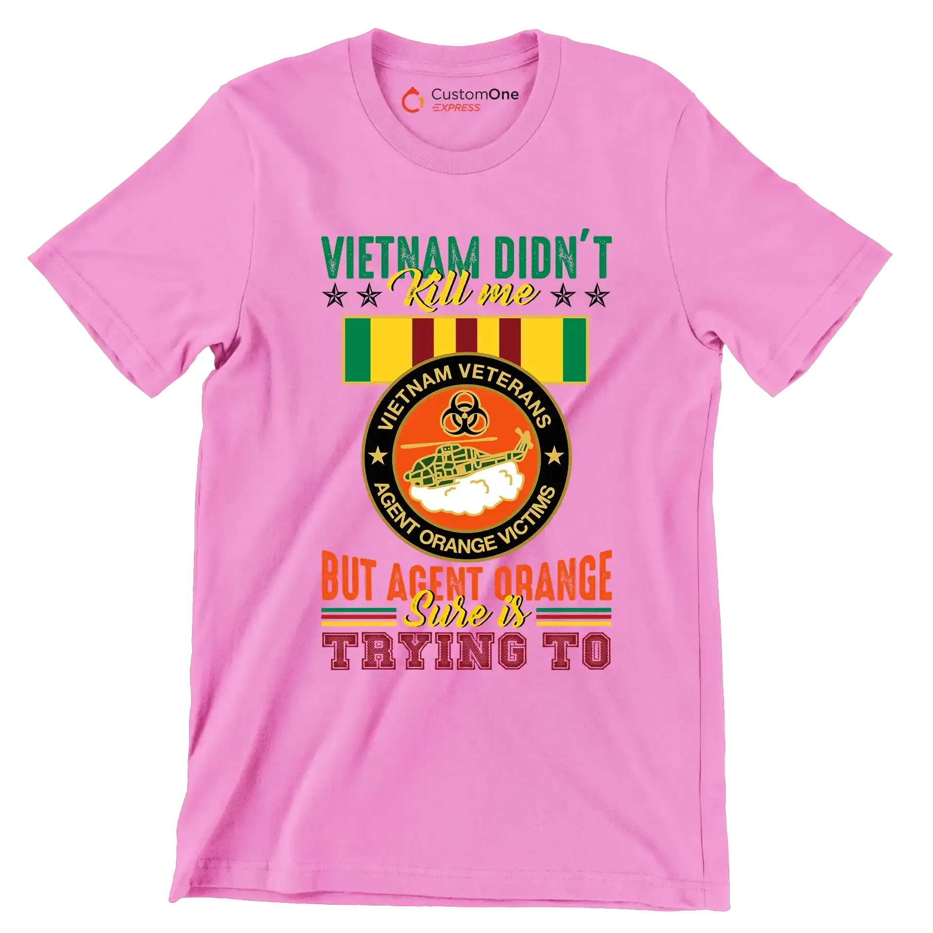 Vietnam Did not Kill Me But Agent Orange Sure Is Trying To - Veterans Themed T-Shirt-Pink-S-Custom One Express