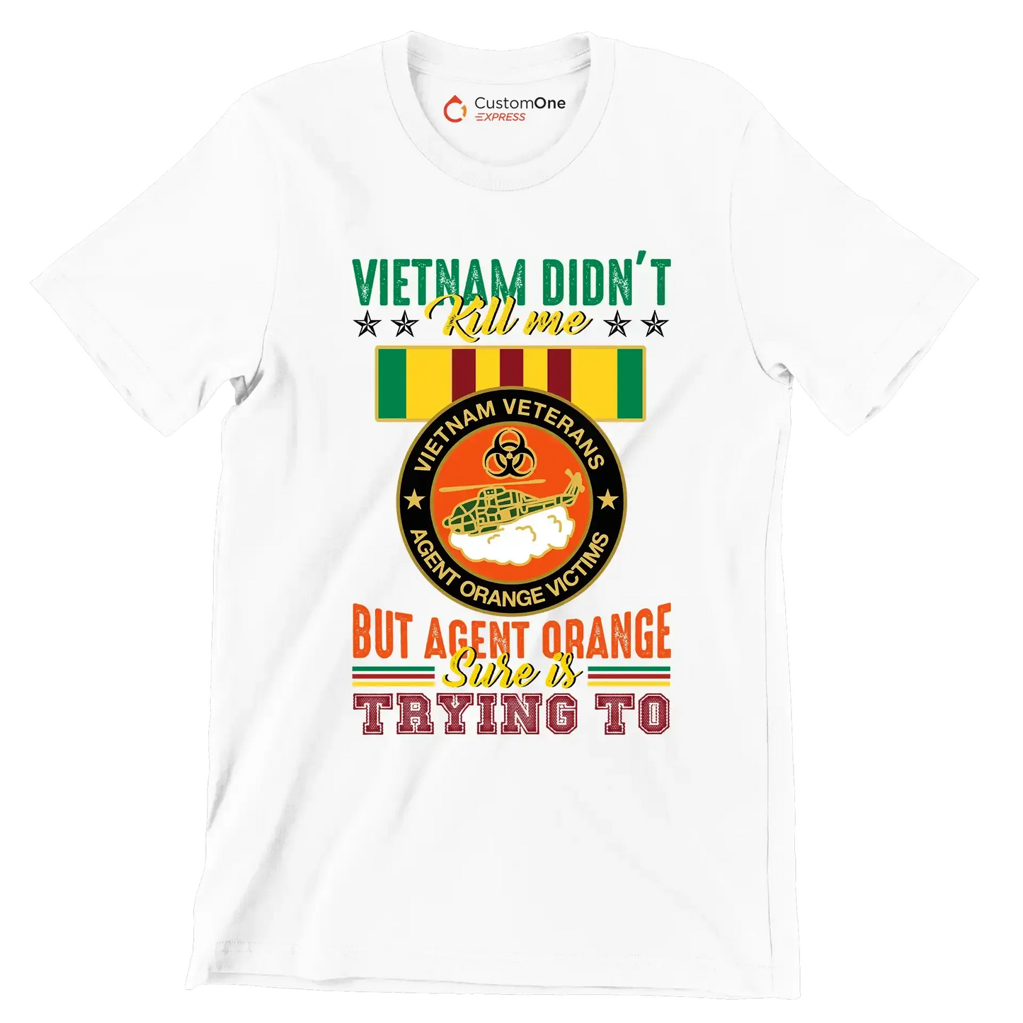 Vietnam Did not Kill Me But Agent Orange Sure Is Trying To - Veterans Themed T-Shirt-White-S-Custom One Express
