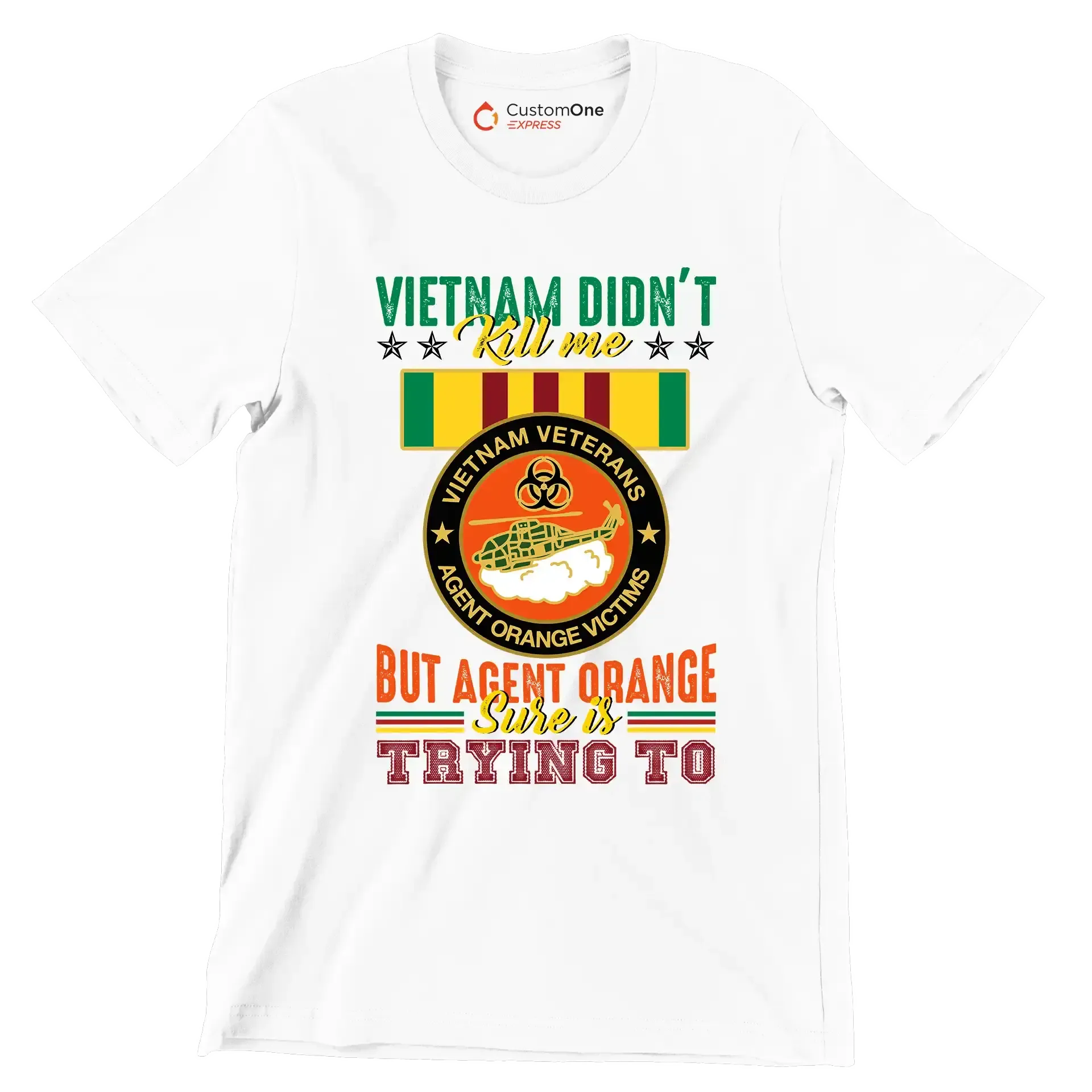 Vietnam Did not Kill Me But Agent Orange Sure Is Trying To - Veterans Themed T-Shirt-White-S-Custom One Express