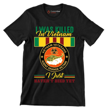 Vietnam Veterans Agent Orange I Was Killed In Vietnam I Just Havent Died Yet - Veterans Themed T-Shirt-Black-S-Custom One Express