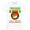 Vietnam Veterans Agent Orange I Was Killed In Vietnam I Just Havent Died Yet - Veterans Themed T-Shirt-White-S-Custom One Express