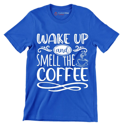 WAKE UP and SMELL THE COFFEE - Coffee Themed T-Shirt-Blue-S-Custom One Express