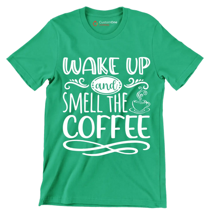 WAKE UP and SMELL THE COFFEE - Coffee Themed T-Shirt-Green-S-Custom One Express