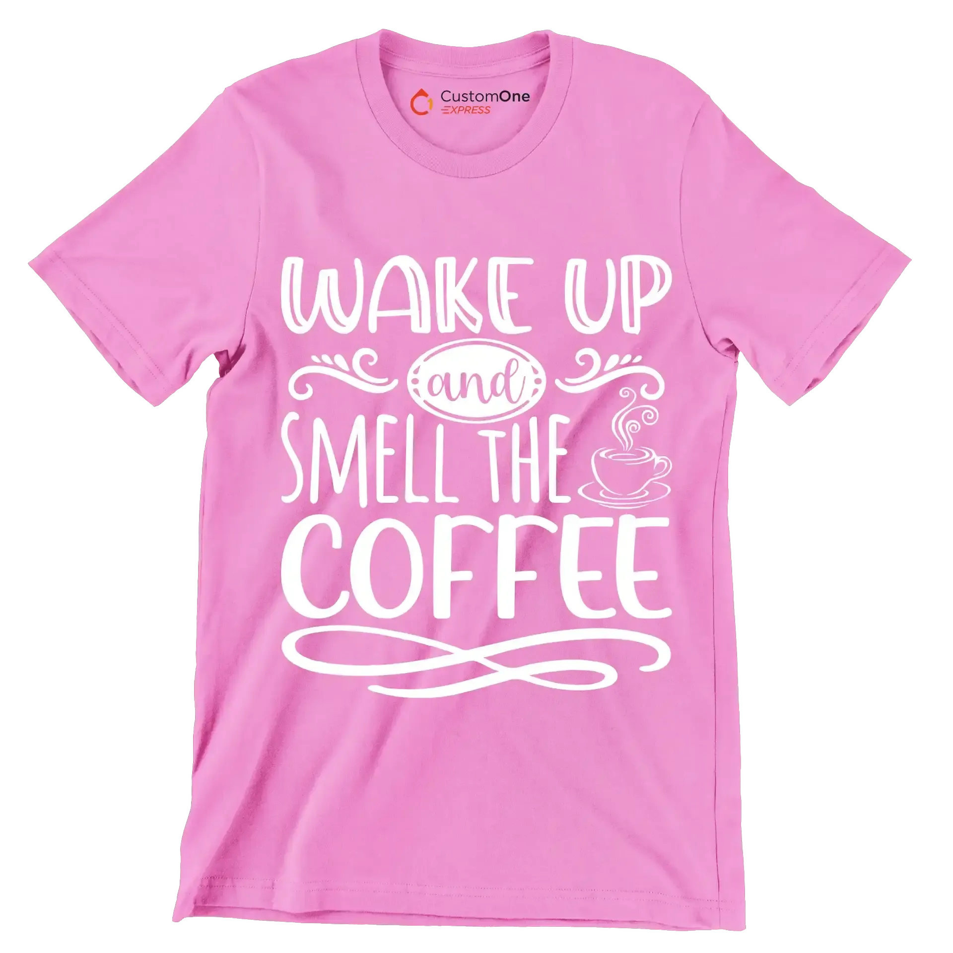 WAKE UP and SMELL THE COFFEE - Coffee Themed T-Shirt-Pink-S-Custom One Express