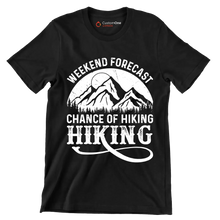 WEEKEND FORECAST CHANCE OF HIKING HIKING - Hiking Themed T-Shirt-Black-S-Custom One Express