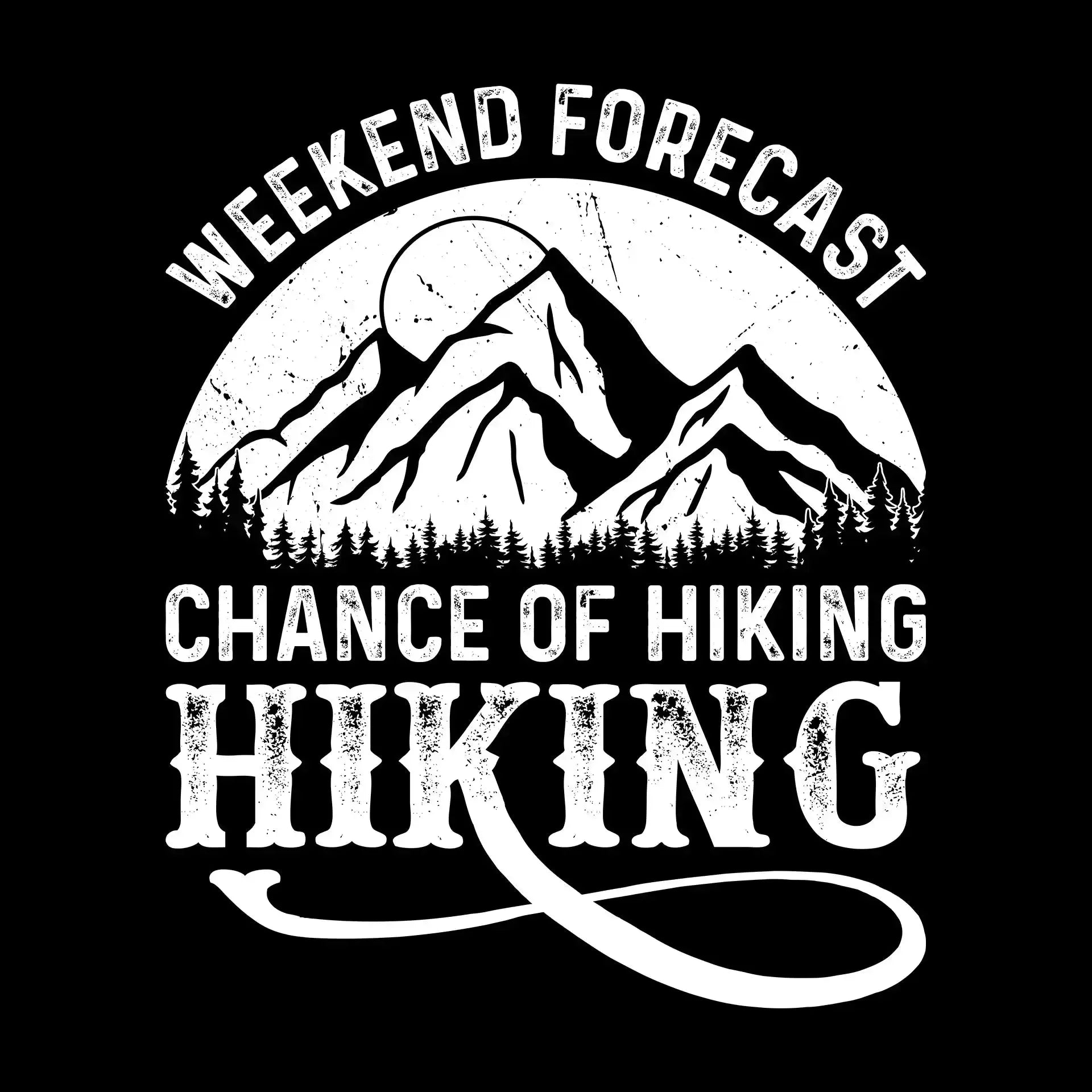 WEEKEND FORECAST CHANCE OF HIKING HIKING - Hiking Themed T-Shirt-Black-S-Custom One Express