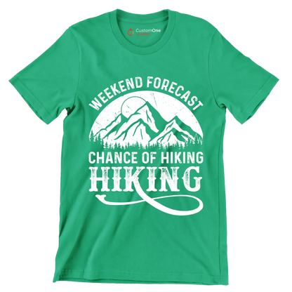 WEEKEND FORECAST CHANCE OF HIKING HIKING - Hiking Themed T-Shirt-Green-S-Custom One Express