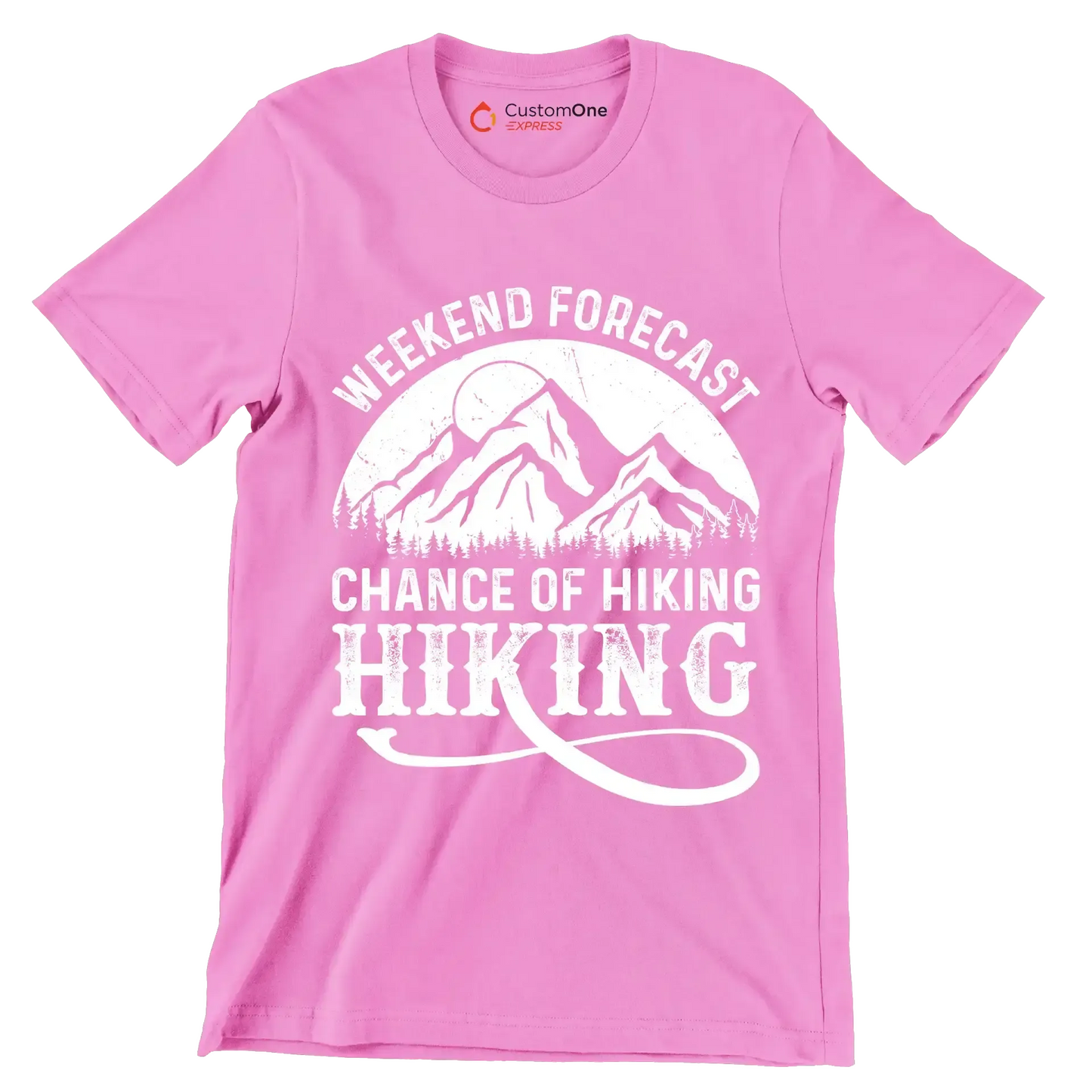 WEEKEND FORECAST CHANCE OF HIKING HIKING - Hiking Themed T-Shirt-Pink-S-Custom One Express