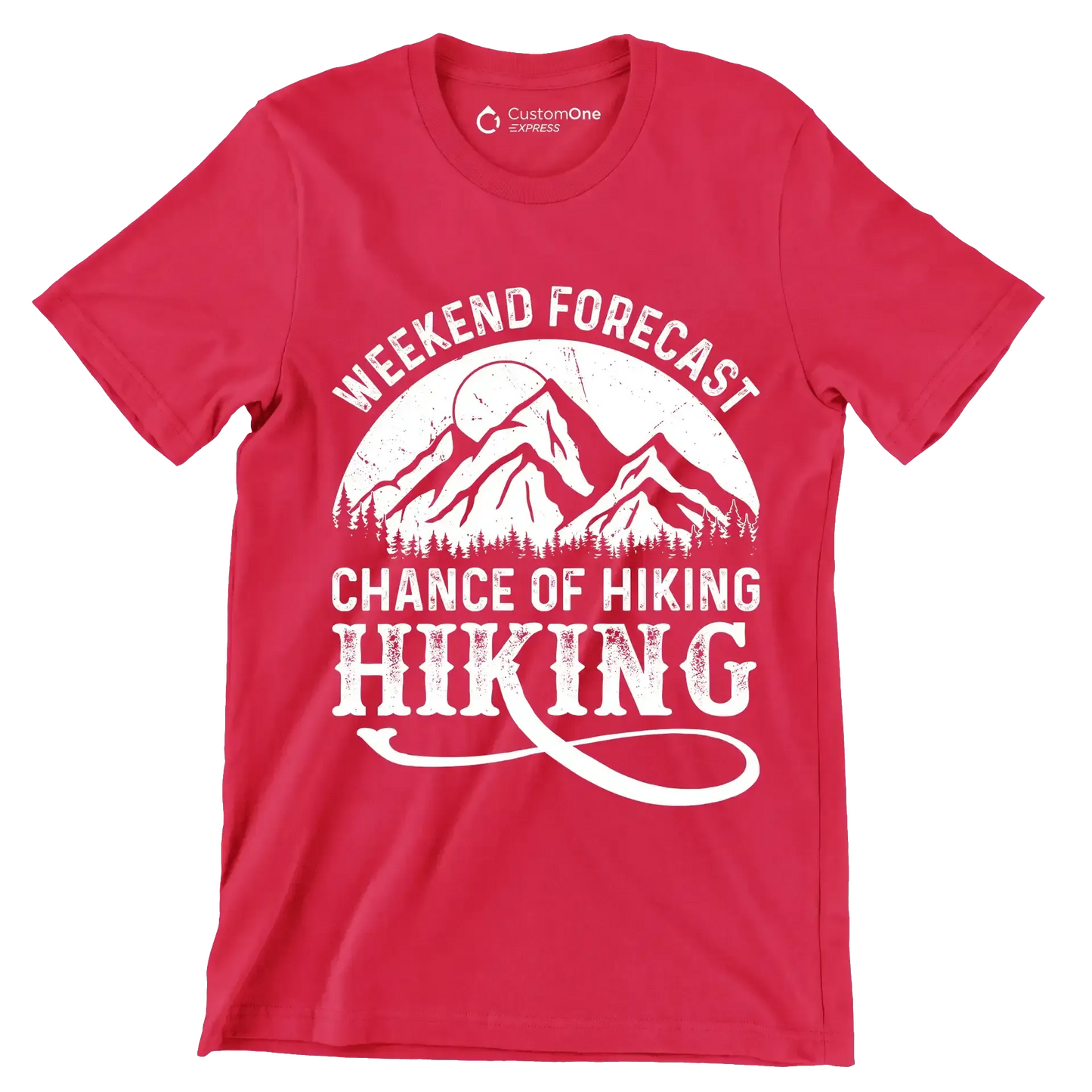 WEEKEND FORECAST CHANCE OF HIKING HIKING - Hiking Themed T-Shirt-Red-S-Custom One Express