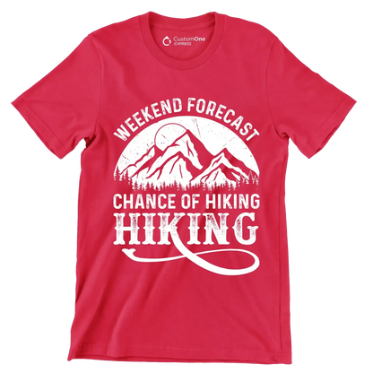 WEEKEND FORECAST CHANCE OF HIKING HIKING - Hiking Themed T-Shirt-Red-S-Custom One Express