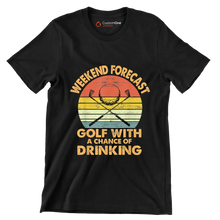 WEEKEND FORECAST GOLF WITH A CHANCE OF DRINKING - Golf Themed T-Shirt-Black-S-Custom One Express