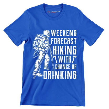 WEEKEND FORECAST HIKING WITH CHANCE OF DRINKING - Hiking Themed T-Shirt-Blue-S-Custom One Express