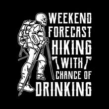 WEEKEND FORECAST HIKING WITH CHANCE OF DRINKING - Hiking Themed T-Shirt-Black-S-Custom One Express