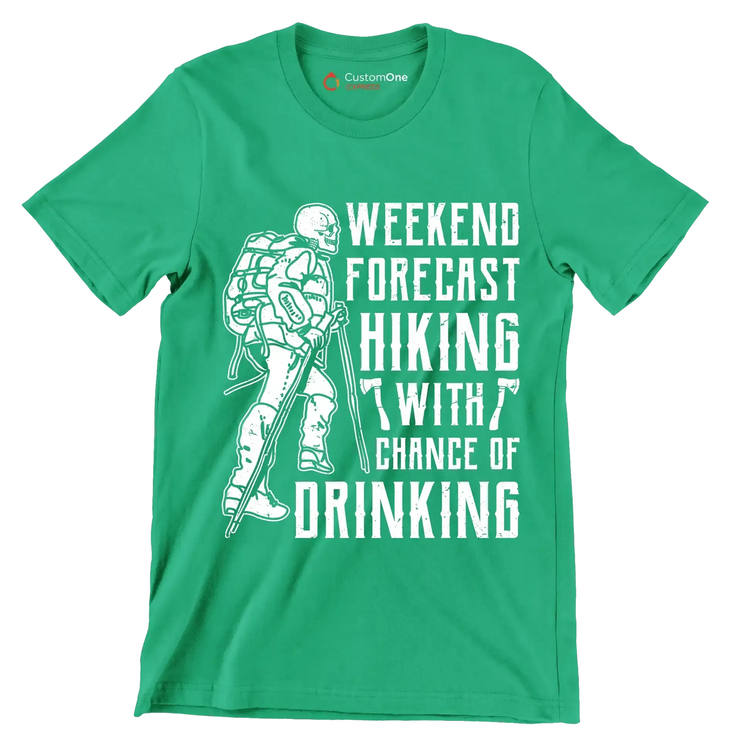 WEEKEND FORECAST HIKING WITH CHANCE OF DRINKING - Hiking Themed T-Shirt-Green-S-Custom One Express