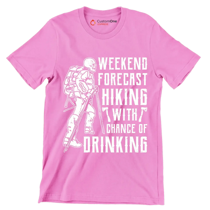 WEEKEND FORECAST HIKING WITH CHANCE OF DRINKING - Hiking Themed T-Shirt-Pink-S-Custom One Express