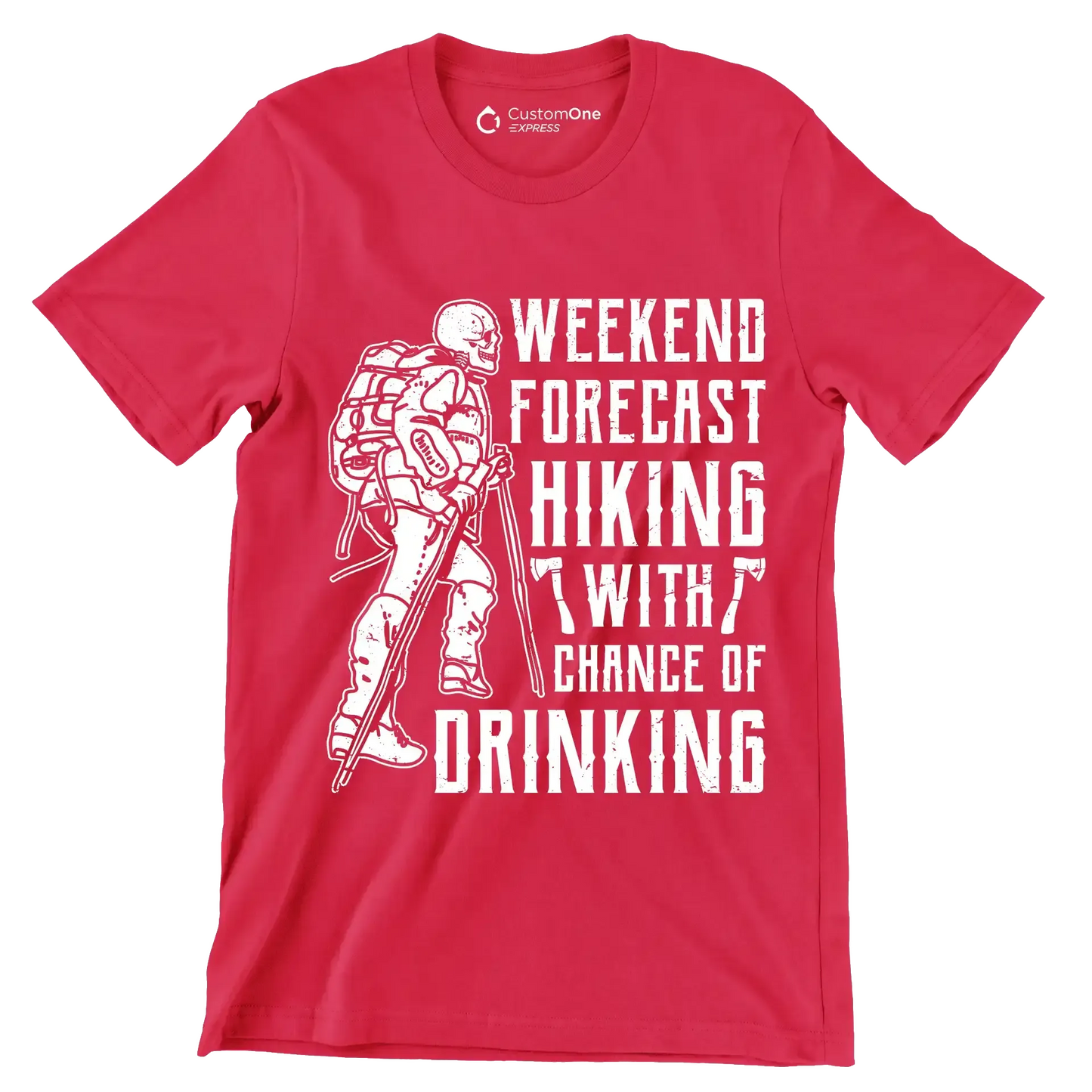 WEEKEND FORECAST HIKING WITH CHANCE OF DRINKING - Hiking Themed T-Shirt-Red-S-Custom One Express