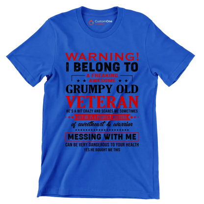 Warning I belong to an awesome, grumpy old veteran. He is a bit crazy, but a sweetheart and warrior. Mess with me at your own risk - Veterans Themed T-Shirt-Blue-S-Custom One Express