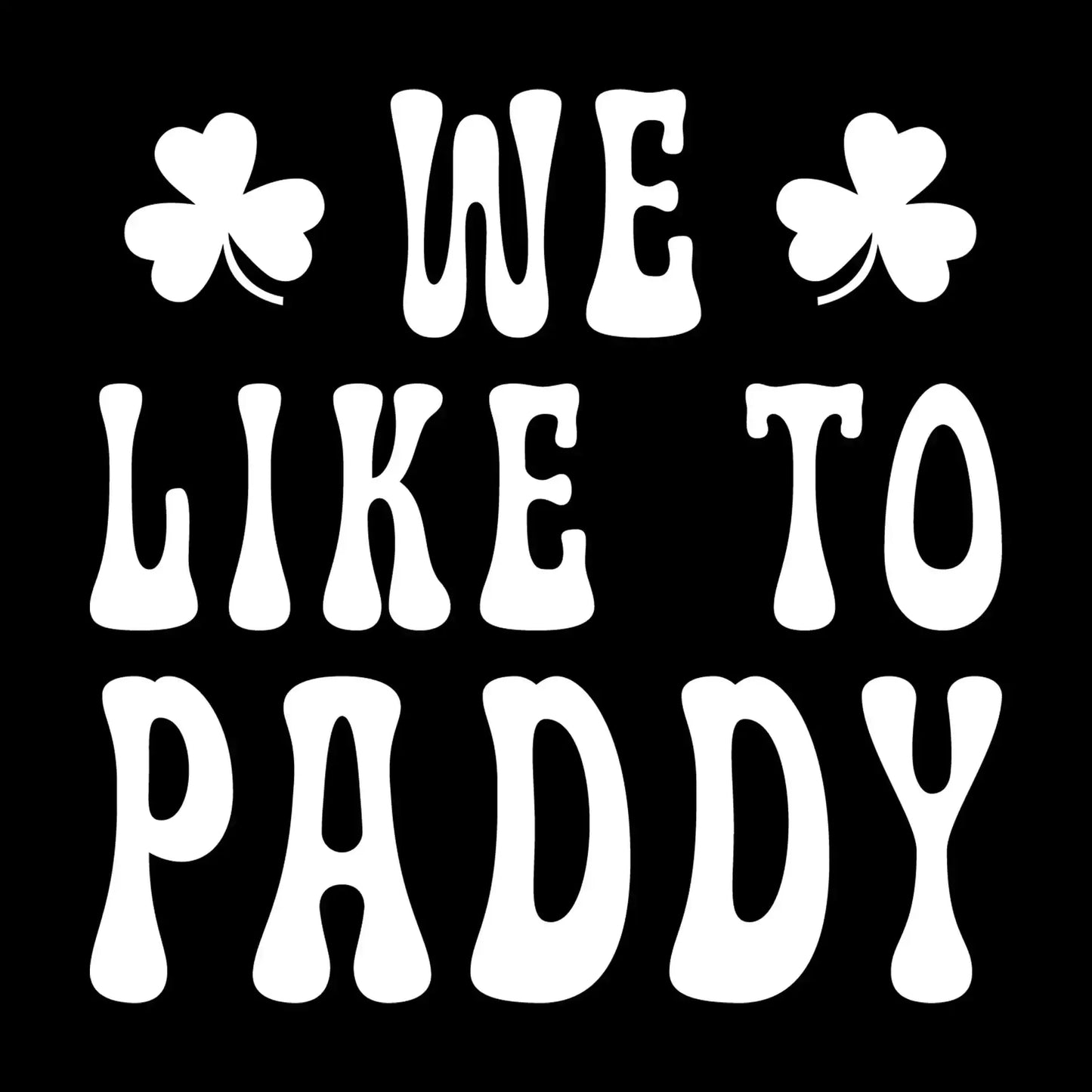We Like To Paddy - St. Patrick's Day T-Shirt-Black-S-Custom One Express