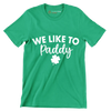 We Like to Paddy - St. Patrick's Day T-Shirt-Green-S-Custom One Express