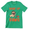 What up dawg - Dog Themed T-Shirt-Green-S-Custom One Express