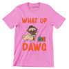 What up dawg - Dog Themed T-Shirt-Pink-S-Custom One Express