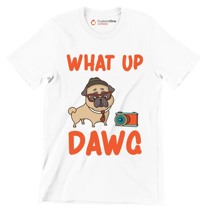 What up dawg - Dog Themed T-Shirt-White-S-Custom One Express