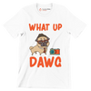 What up dawg - Dog Themed T-Shirt-White-S-Custom One Express