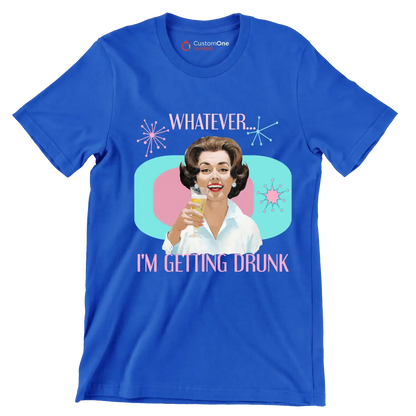 Whatever I'm getting drunk - Retro Themed T-Shirt-Blue-S-Custom One Express
