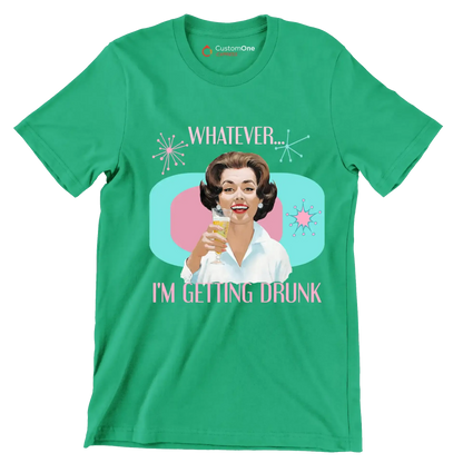 Whatever I'm getting drunk - Retro Themed T-Shirt-Green-S-Custom One Express