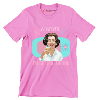 Whatever I'm getting drunk - Retro Themed T-Shirt-Pink-S-Custom One Express