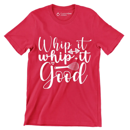Whip it whip it good - Sarcasm Themed T-Shirt-Red-S-Custom One Express