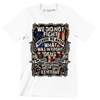 We did not fight because we hated what was in front of us we fought because we loved what we left behind u.s. veteran - Veterans Themed T-Shirt